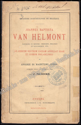 Image de Joannes Baptista Van Helmont Toparcha in Merode, Oirschot, Pellines et Royenborch, etc. Ad judicem neutrum causam appellat suam et suorum philadelphus ou Apologie du magnetisme animal